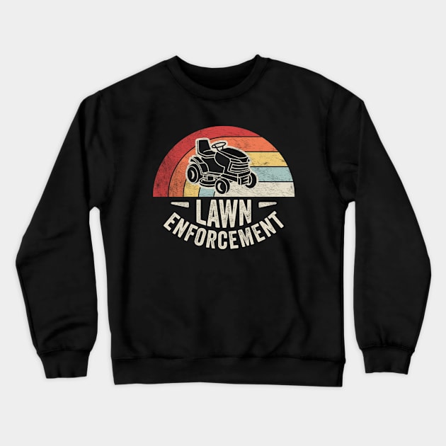 Lawn Enforcement Funny Gardening Gardener Lawn Mower Lawn Whisperer Gift For Dad Crewneck Sweatshirt by SomeRays